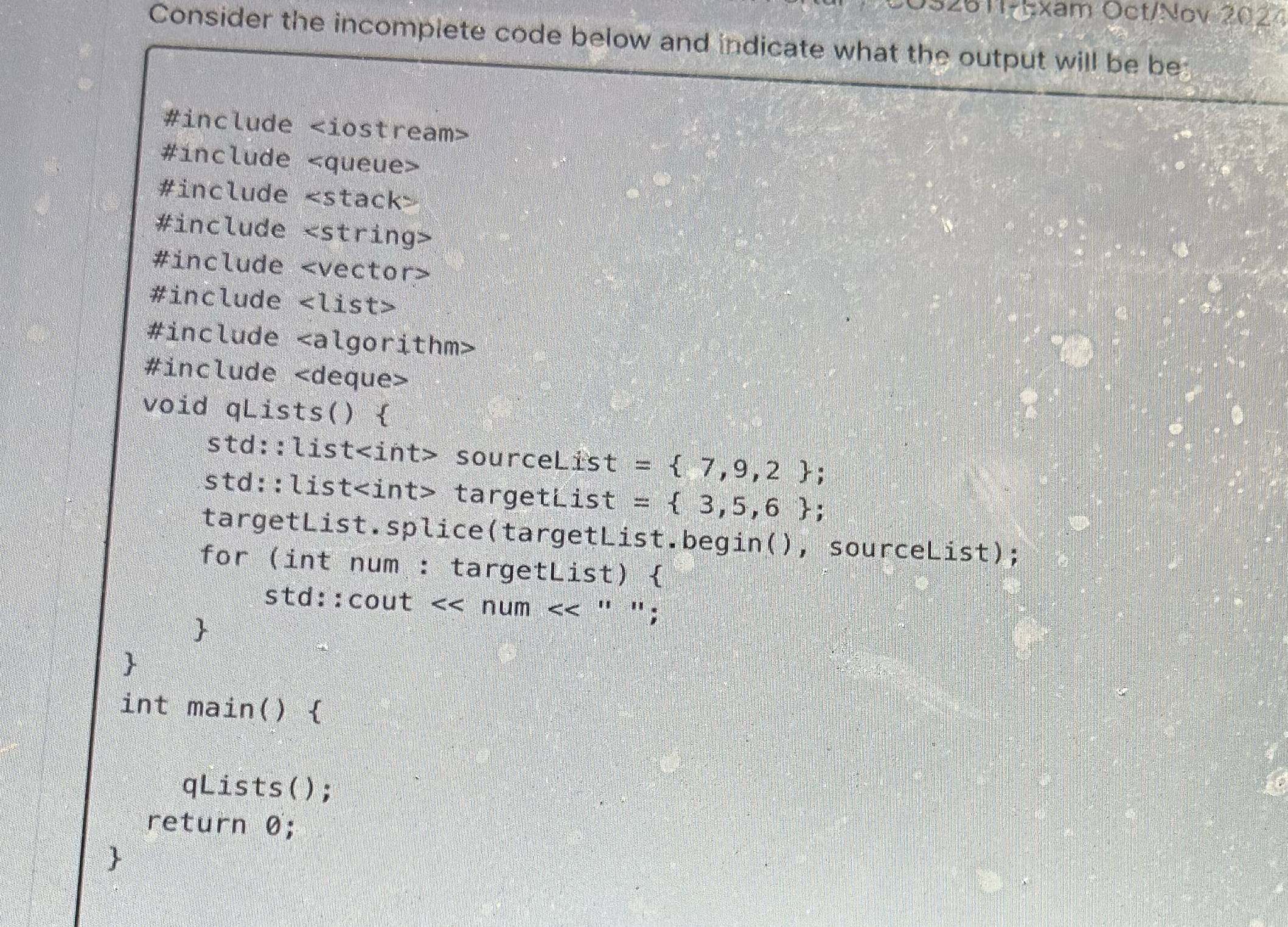 Consider the incomplete code below and indicate