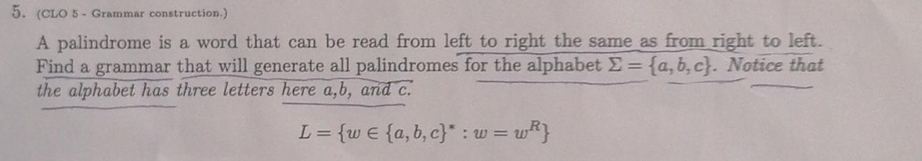 ( CLO 5 - Grammar construction. ) A palindrome is