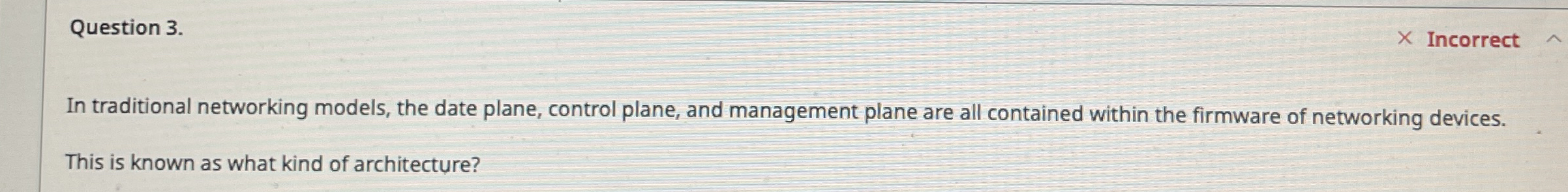 In traditional networking models, the date plane,