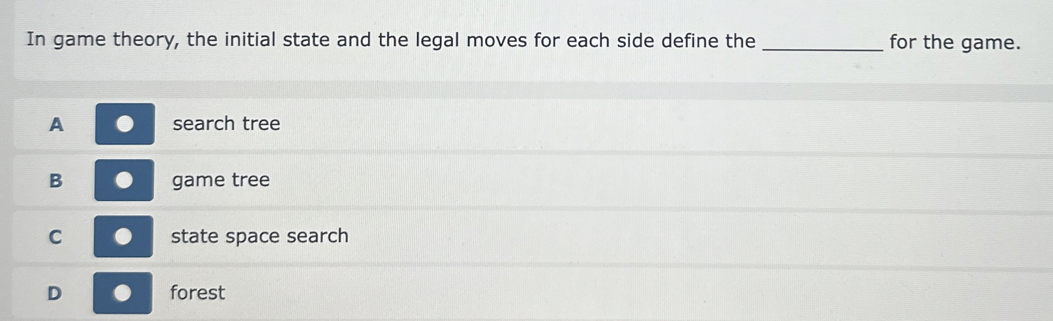 In game theory, the initial state and the legal