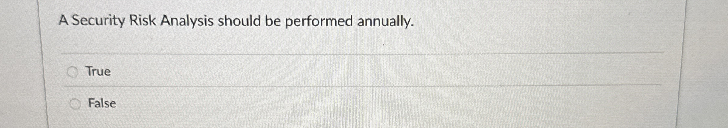 A Security Risk Analysis should be performed