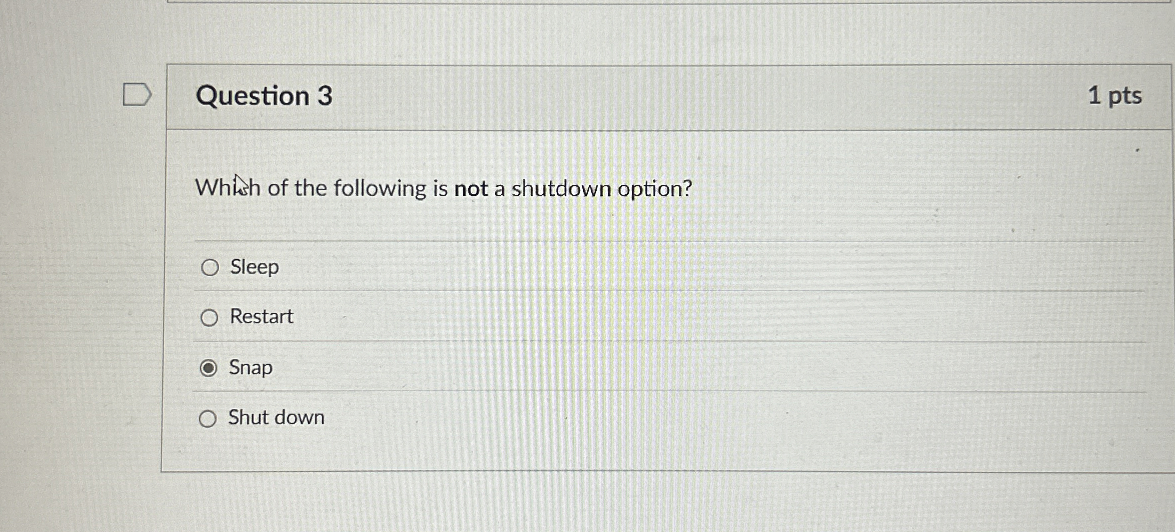 Question 3 Whith of the following is not a