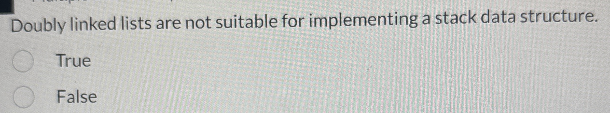 Doubly linked lists are not suitable for