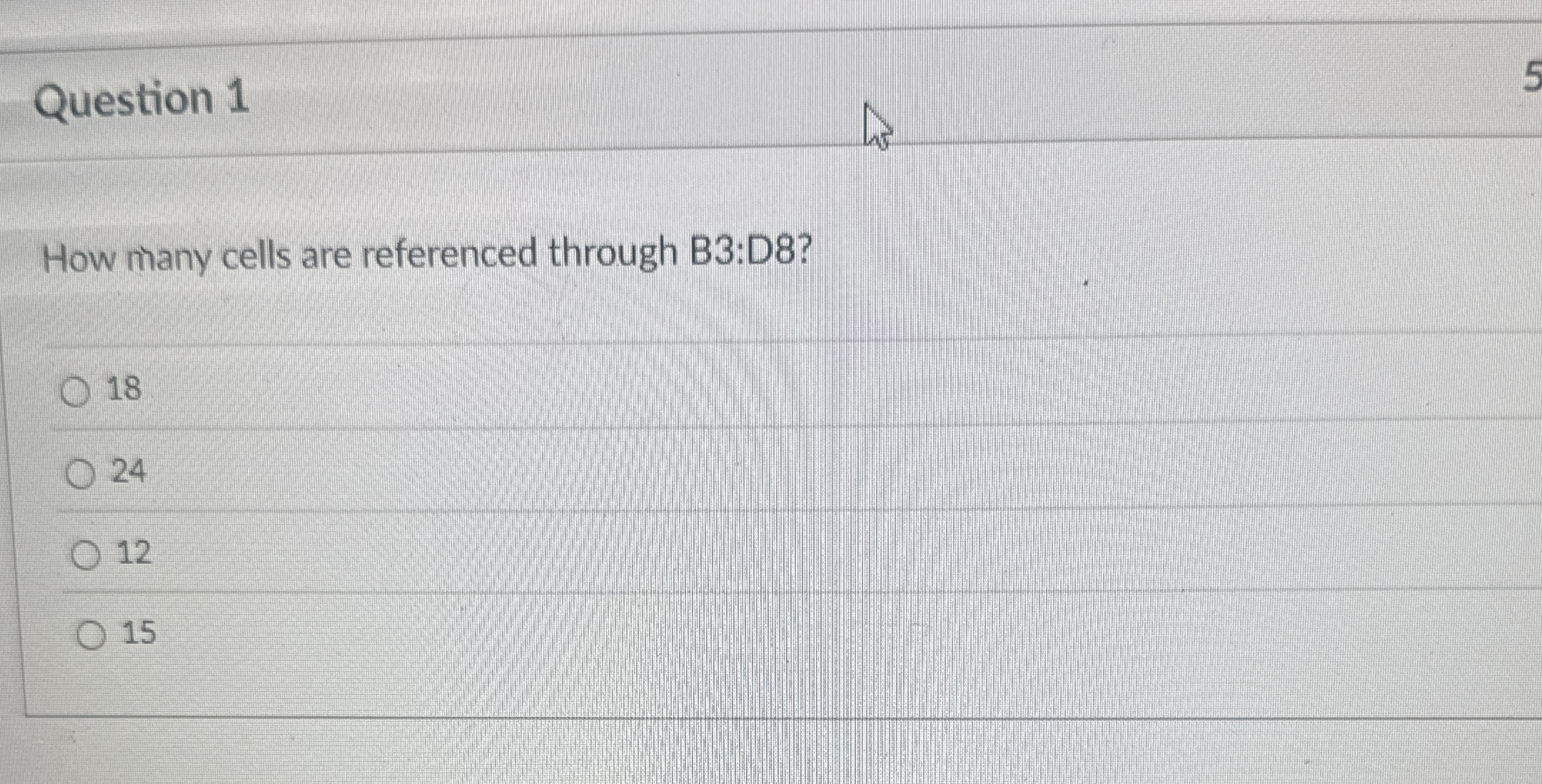 Question 1 5 How many cells are referenced