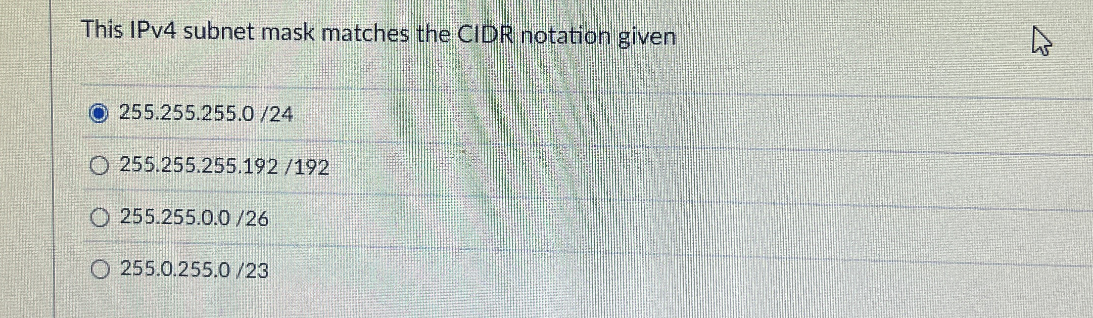 This IPv 4 subnet mask matches the CIDR notation