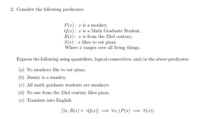 Consider the following predicates: P ( x ) : x is