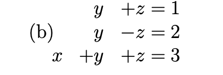 Use the Gauss - Jordan Algorithm y + z = 1 y - z