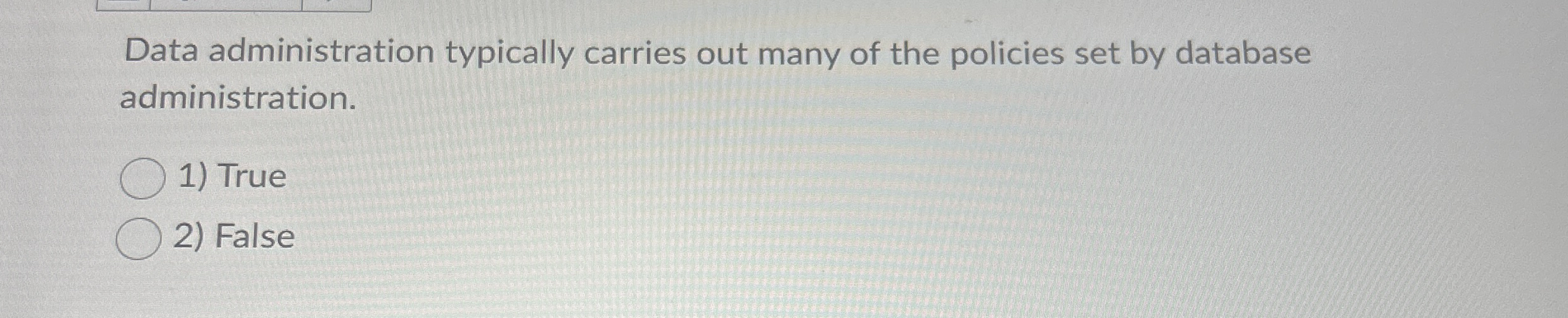 Data administration typically carries out many of