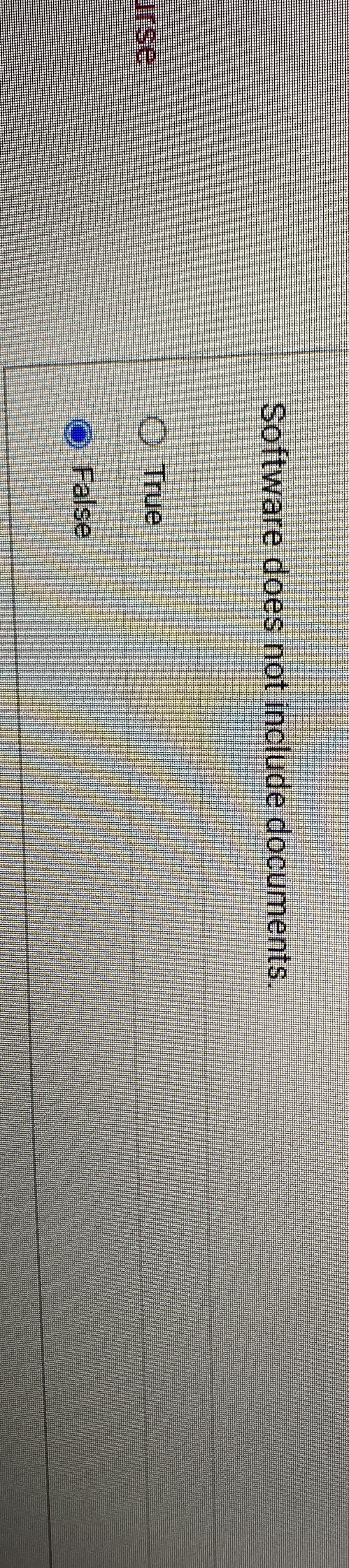 Software does not include documents. True False