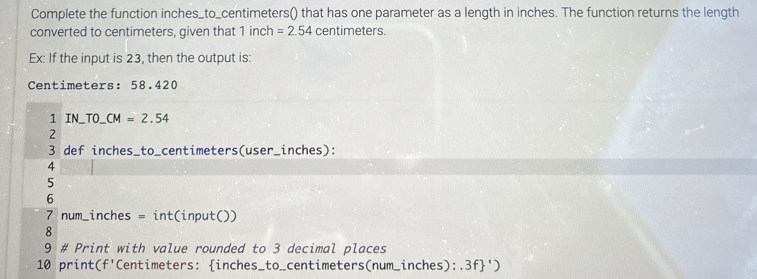 Complete the function inches _ to _ centimeters (