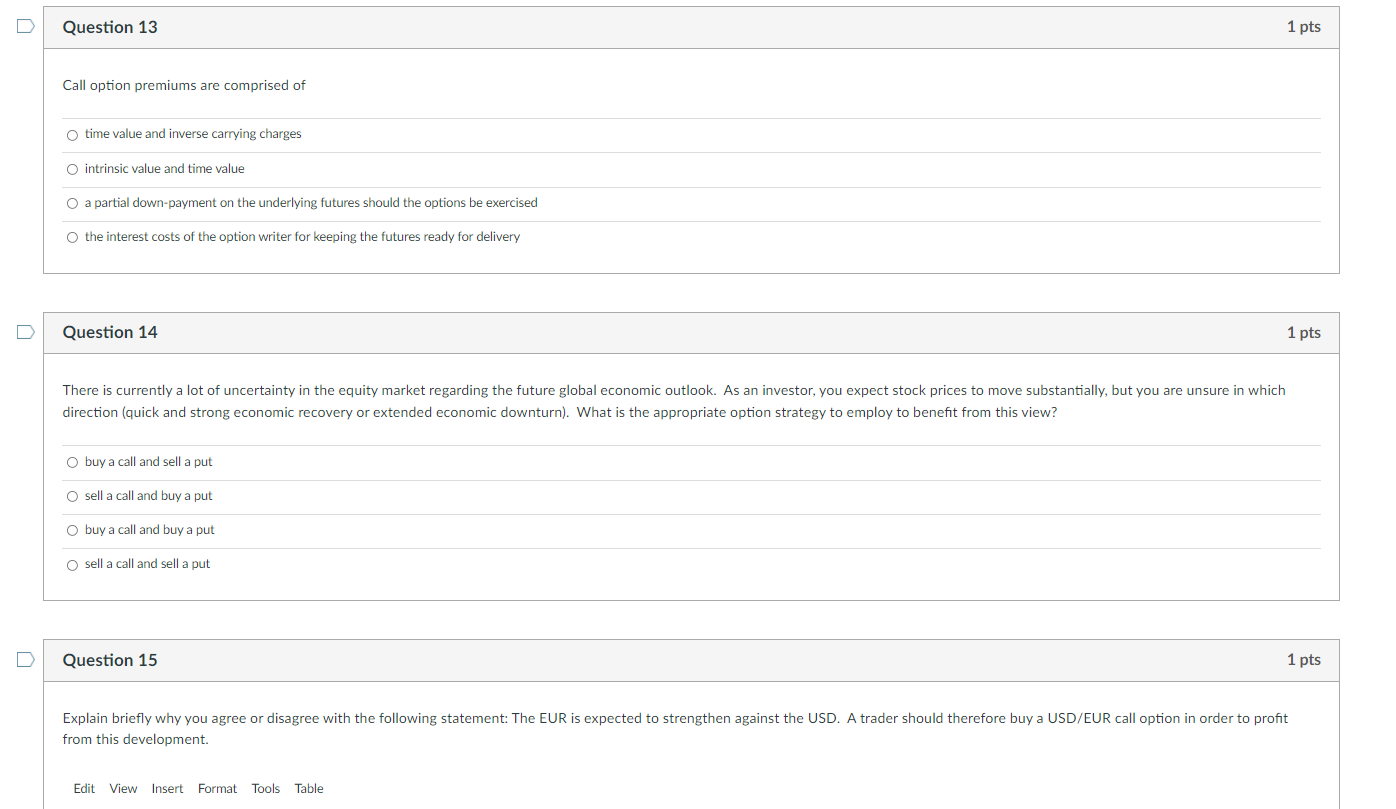 D Question 13 1 pts Call option premiums are