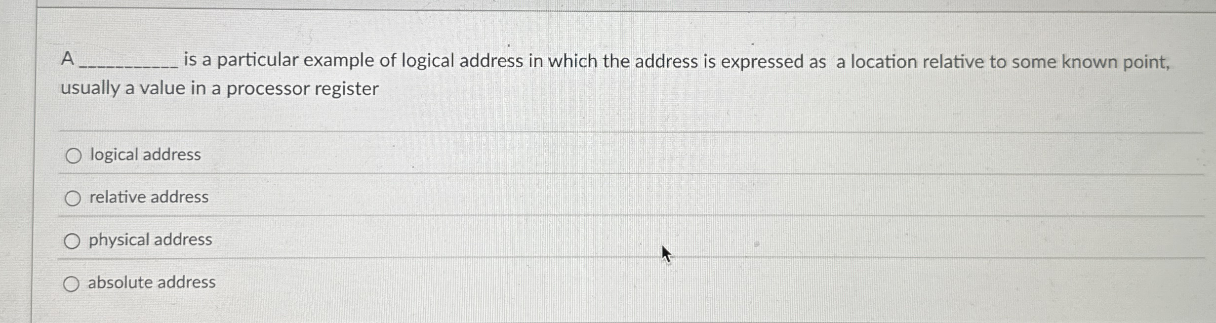 A is a particular example of logical address in