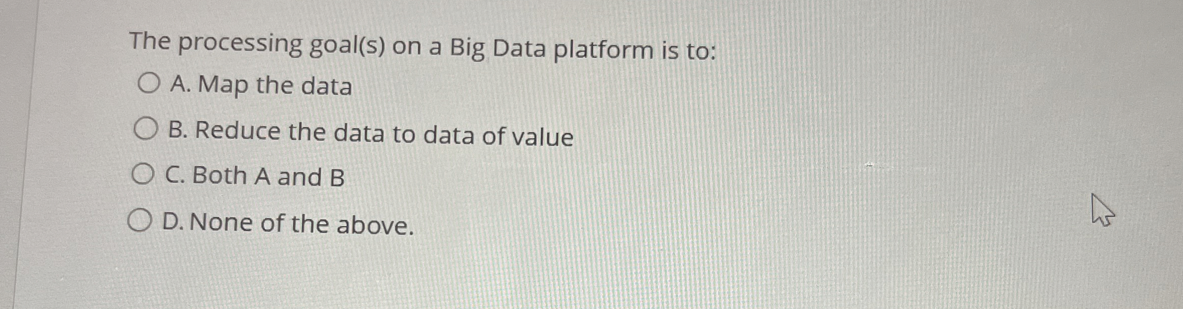 The processing goal ( s ) on a Big Data platform