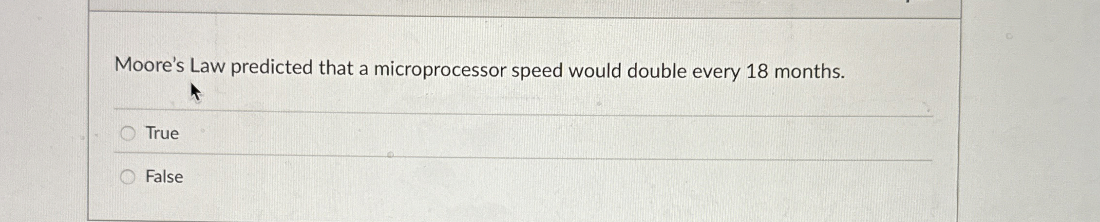 Moore's Law predicted that a microprocessor speed