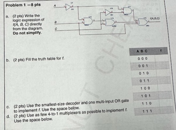 Problem 1 - 8 pts a . ( 2 pts ) Write the logic
