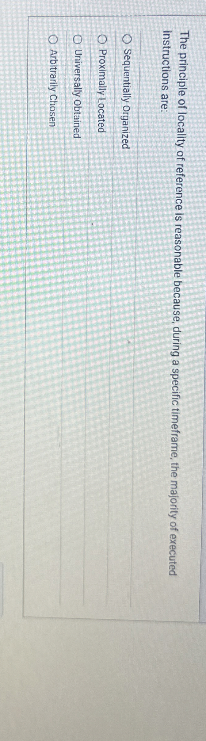 ? "Locality of Reference" Implies: The ability of