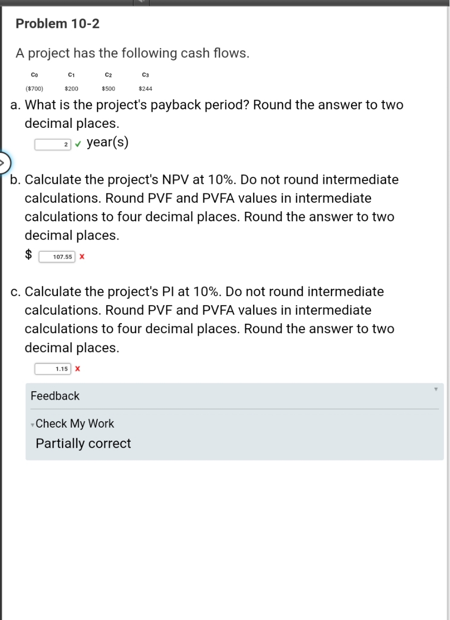 please show your work Problem 10-2 A project has