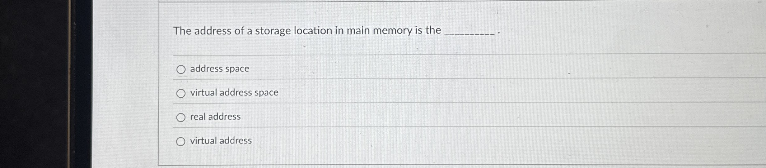 The address of a storage location in main memory