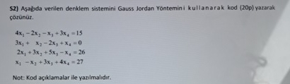 $ 2 ) Asa da verilen denklem sistemini Gauss