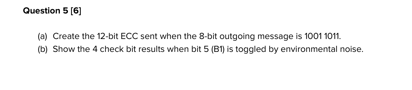 Question 5 [ 6 ] ( a ) Create the 1 2 - bit ECC