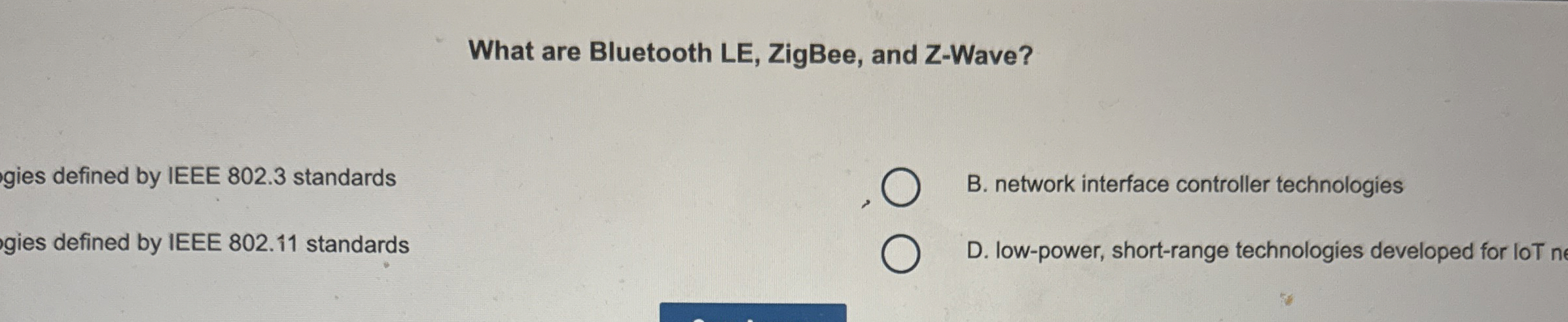 What are Bluetooth LE , ZigBee, and Z - Wave?