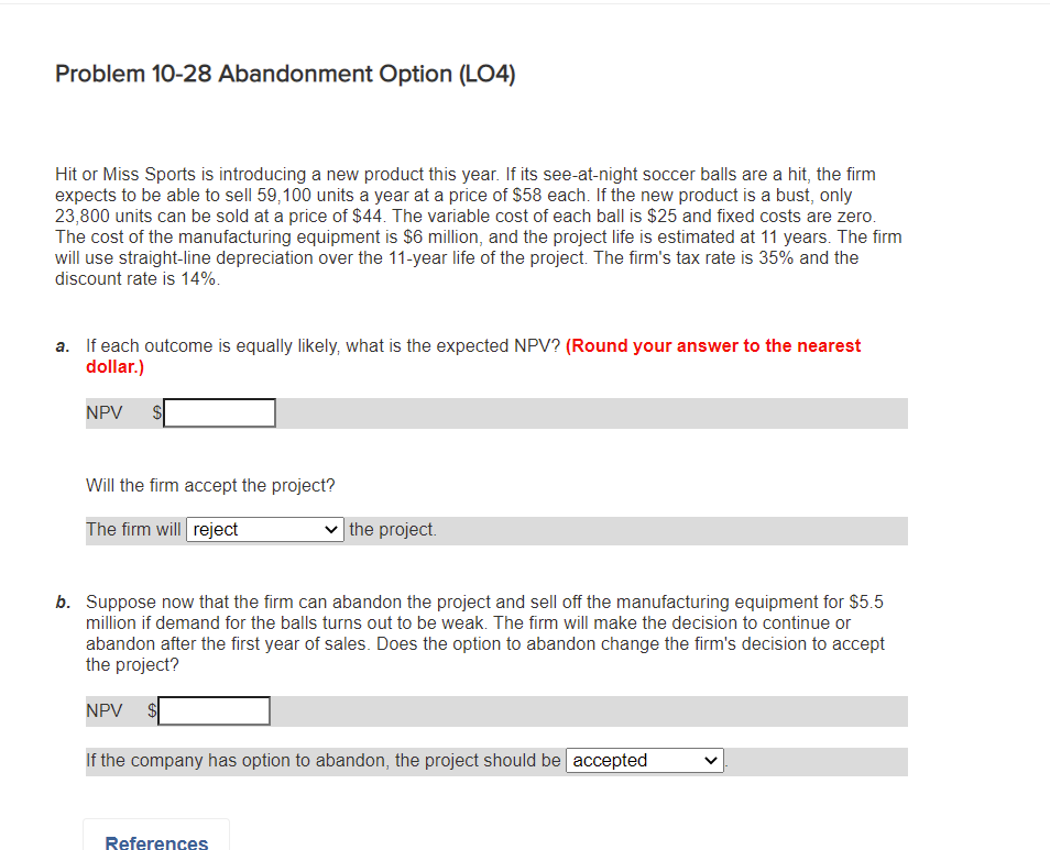 answer the questions in the image Problem 10-28 Abandonment Option [LO4) Hit