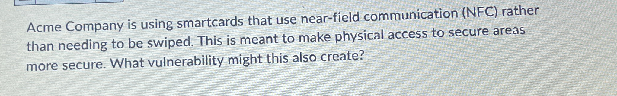 Acme Company is using smartcards that use near -