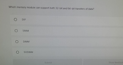 Which memory modisie can support both 3 2 - bit