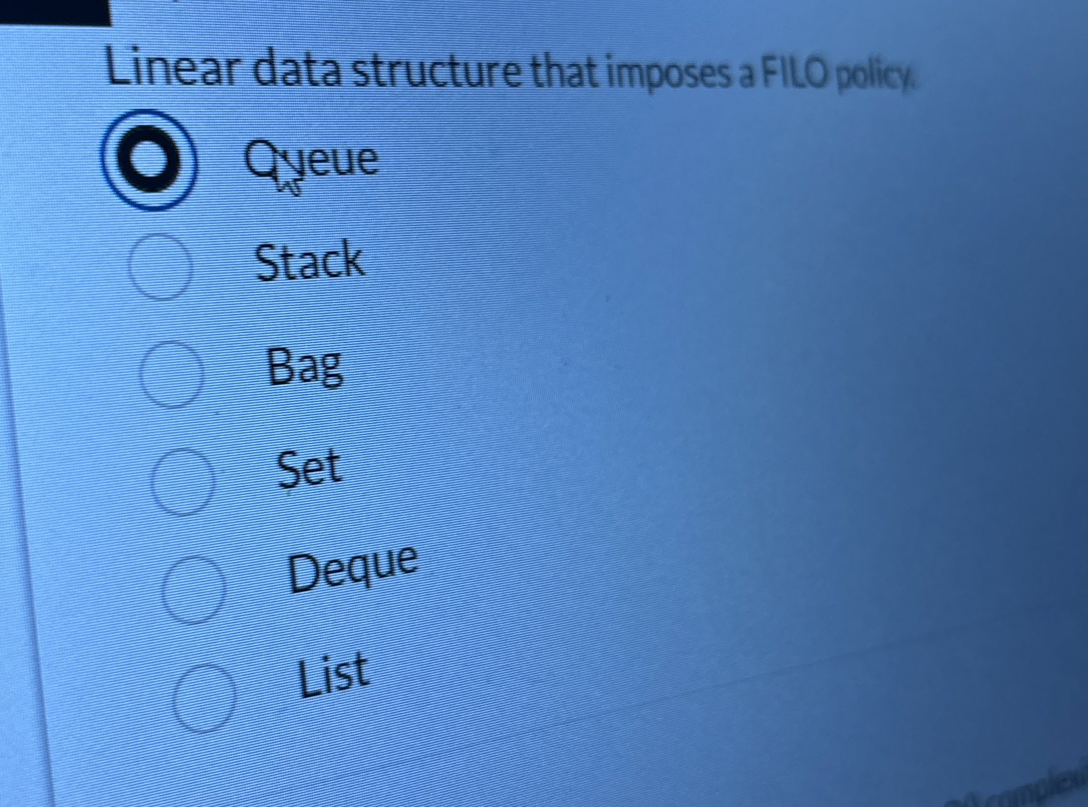Linear data structure that imposes a Fllo policy.