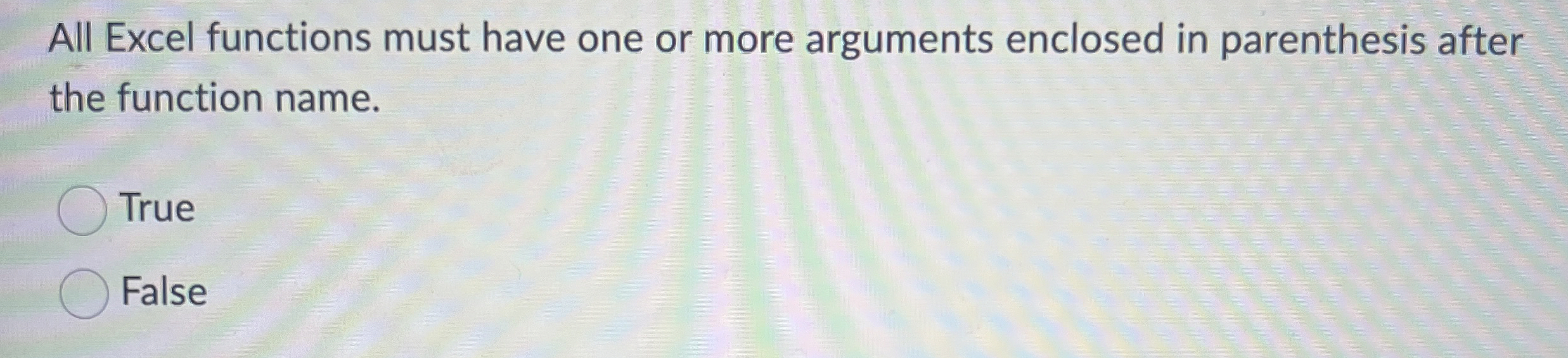All Excel functions must have one or more