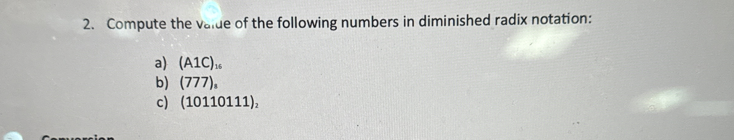 Compute the vaLue of the following numbers in