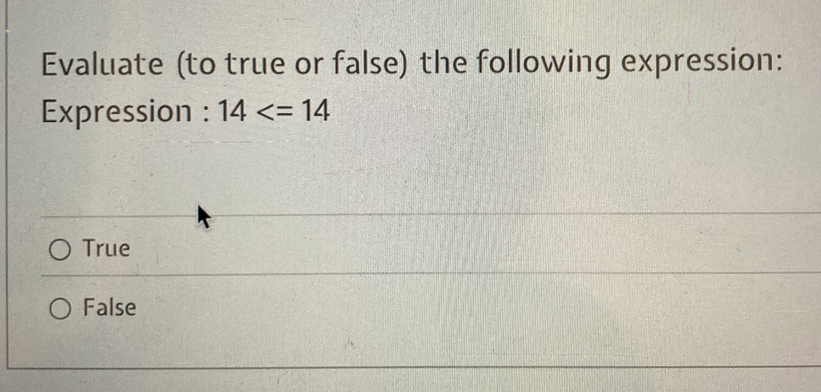 Evaluate ( to true or false ) the following