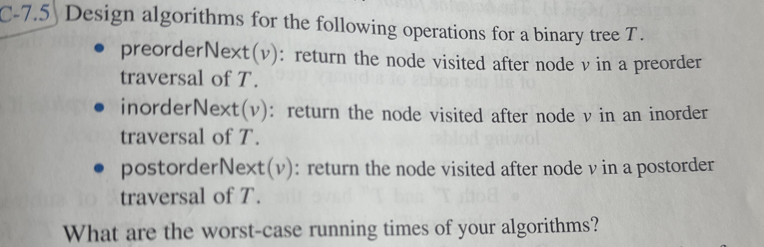 C - 7 . 5 Design algorithms for the following