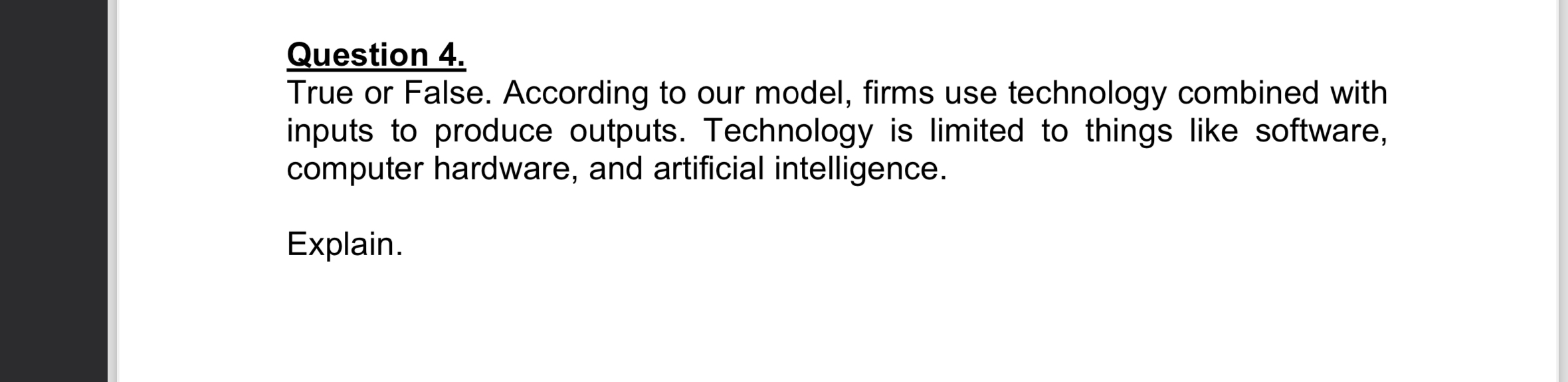 Question 4 . True or False. According to our