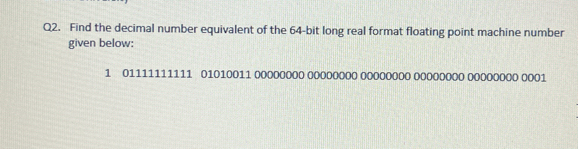 Q 2 . Find the decimal number equivalent of the 6