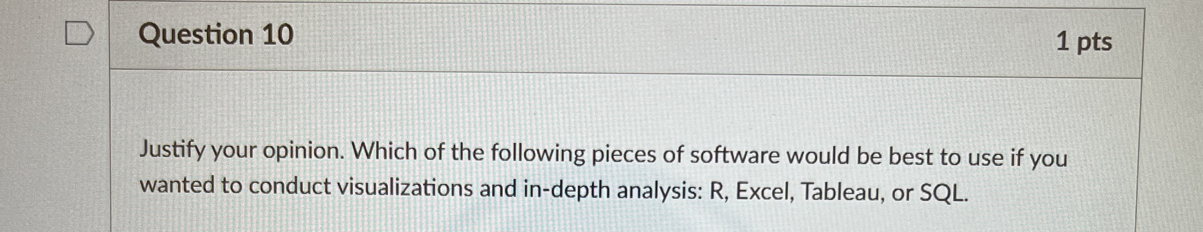 Question 1 0 1 pts Justify your opinion. Which of