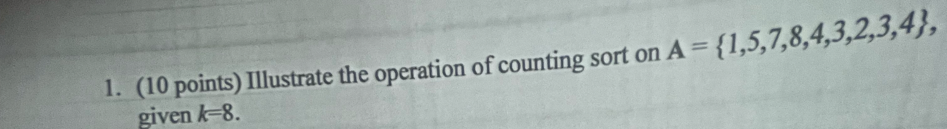 ( 1 0 points ) Illustrate the operation of