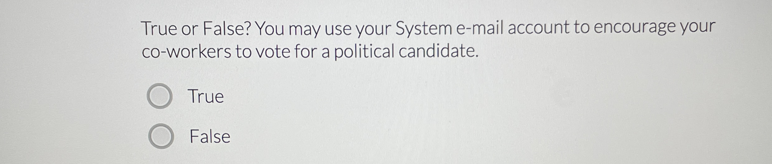True or False? You may use your System e - mail