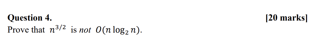 Question 4 . [ 2 0 marks ] Prove that n 3 2 is