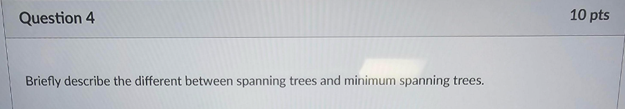 Question 4 Briefly describe the different between