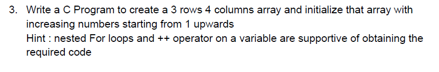 3 . Write a C Program to create a 3 rows 4
