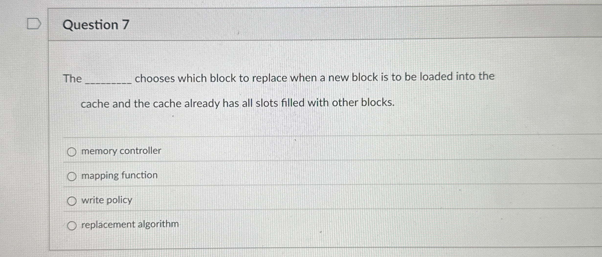 Question 7 The chooses which block to replace