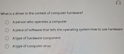 What is a driver in the context of computer