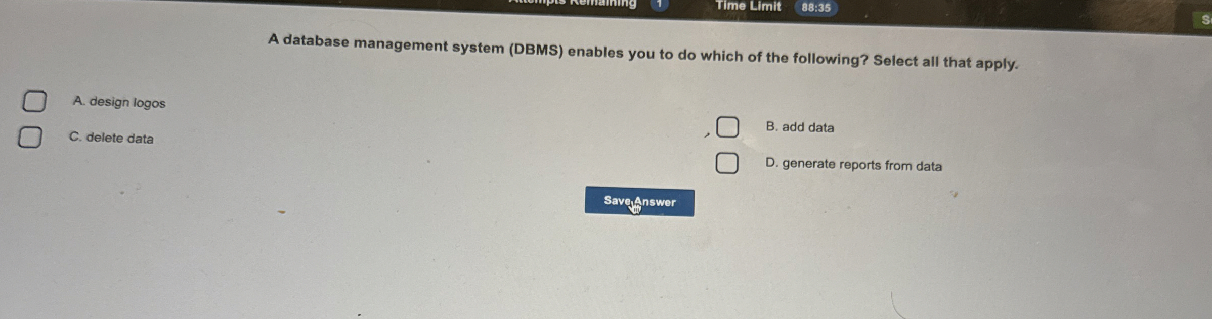 A database management system ( DBMS ) enables you