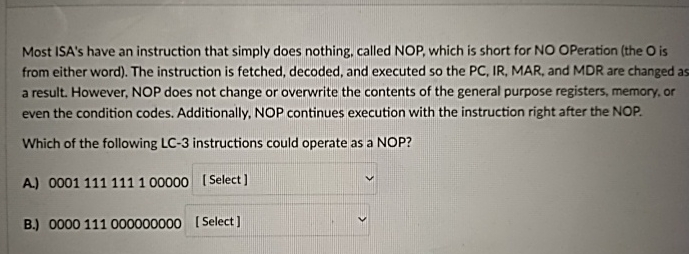 Most ISA's have an instruction that simply does