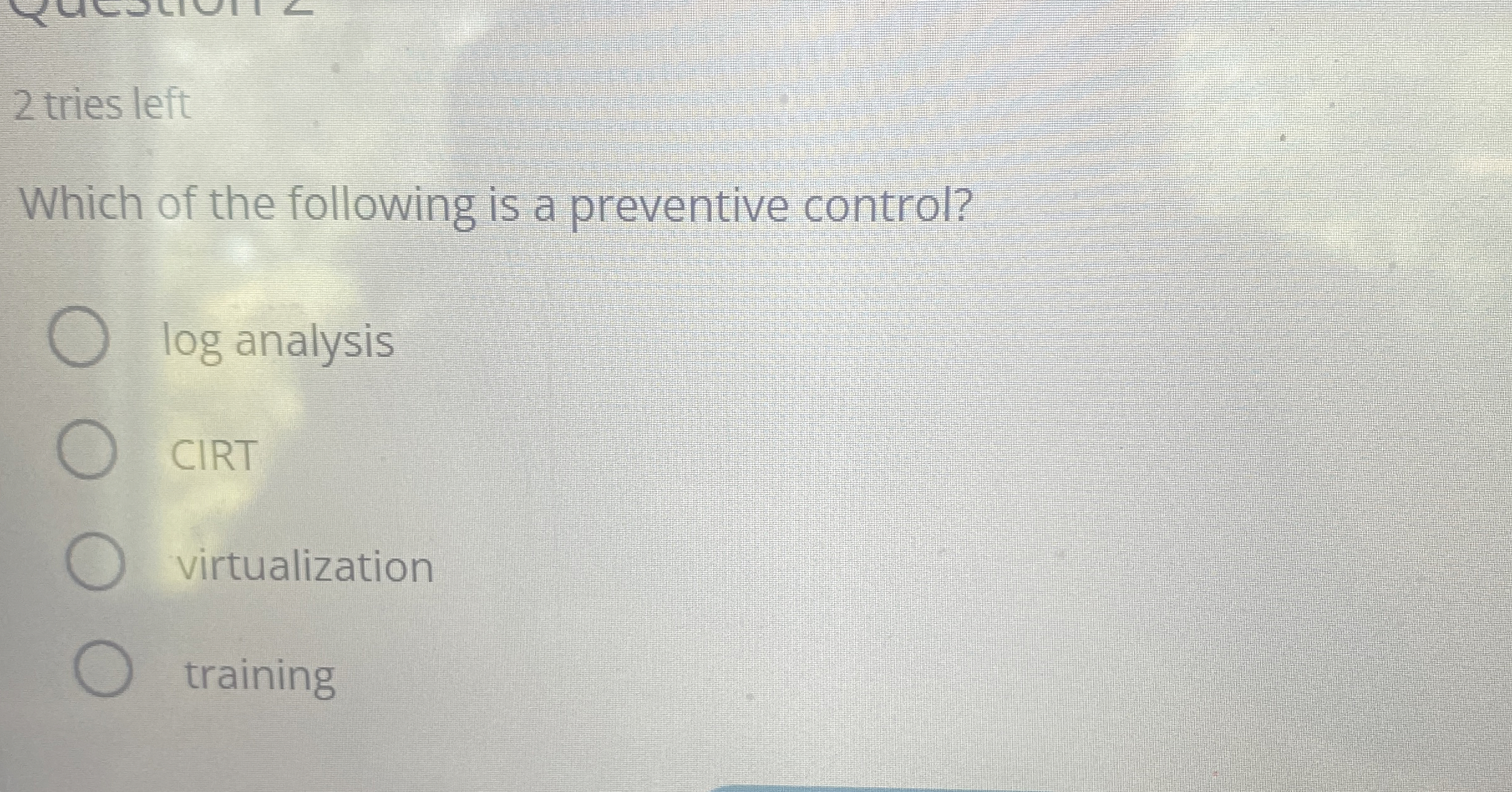 2 tries left Which of the following is a