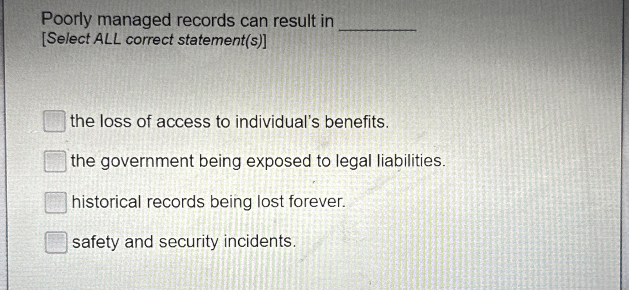 Poorly managed records can result in [ Select ALL