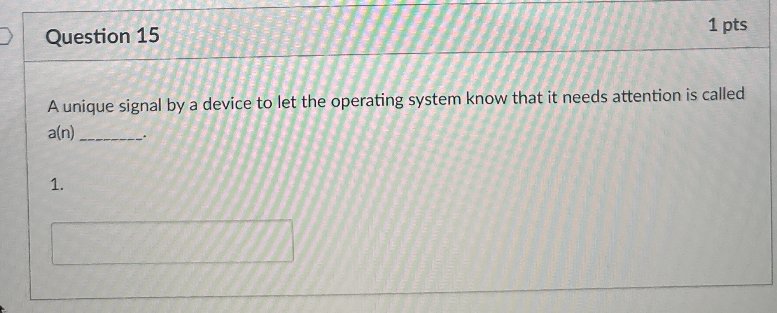 Question 1 5 A unique signal by a device to let