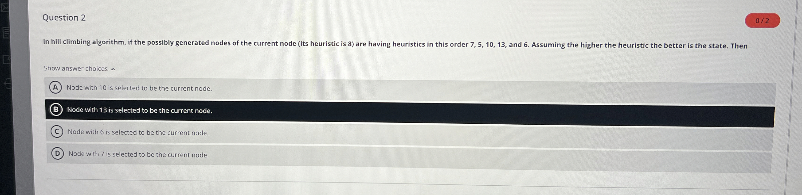 Question 2 Show answer choices A Node with 1 0 is