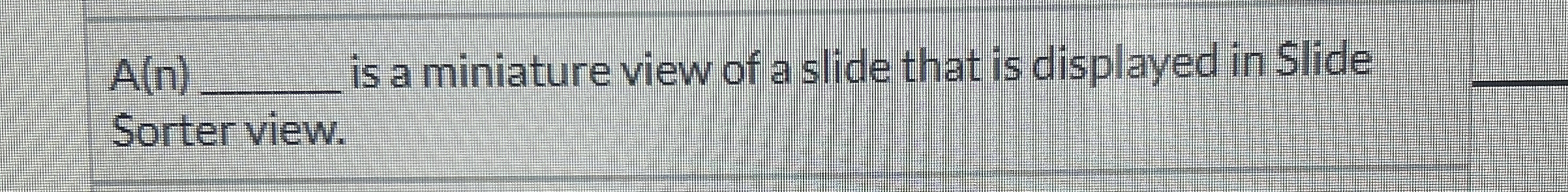 What is a miniature view of a slide that is